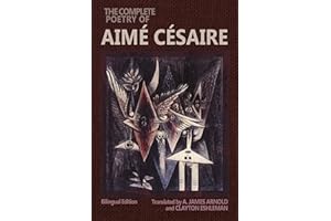 The Complete Poetry of Aimé Césaire: Bilingual Edition