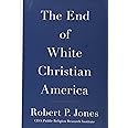 The End of White Christian America