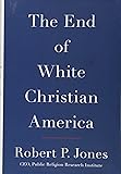 The End of White Christian America