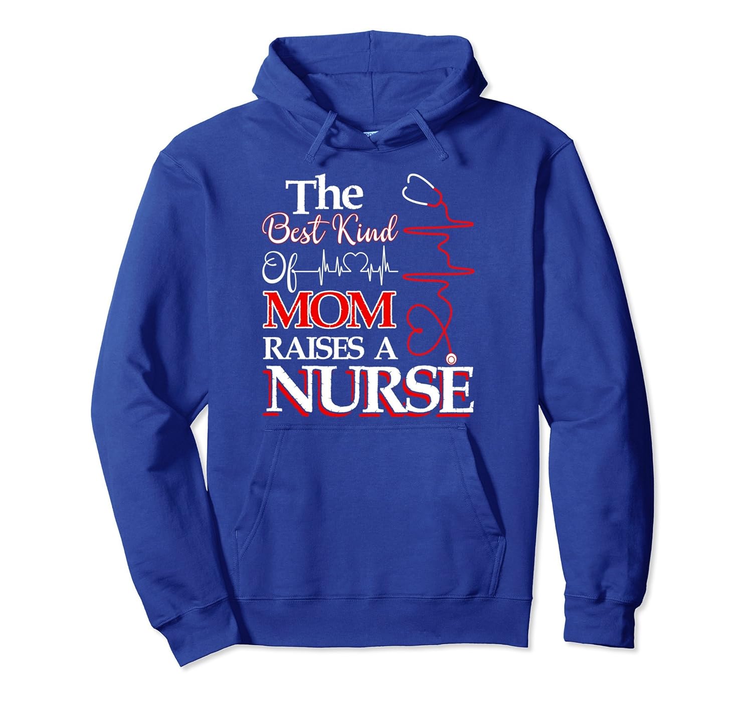 The Best Kind Of Mom Raises A Nurse Hoodie -Nursing Mom-anz