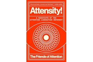 Attensity!: A Manifesto of the Attention Liberation Movement
