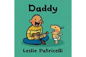 Daddy: (A Heartwarming Story of Father-Child Bonding for Babies and Toddlers) (Leslie Patricelli Board Books)
