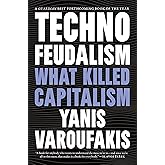 Technofeudalism: What Killed Capitalism