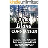 Oak Island Connection: Go Back Over 200 Years To The Mysterious Beginning (Life on Oak Island from 1795-1825 Book 1)