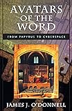 Avatars of the Word: From Papyrus to Cyberspace