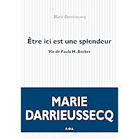 Être ici est une splendeur. Vie de Paula M. Becker (FICTION) (French Edition) book cover Être ici est une splendeur. Vie de Paula M. Becker (FICTION) (French Edition) book cover