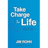 Take Charge of Your Life: Unlocking Influence, Wealth, and Power (An Official Nightingale-Conant Publication)