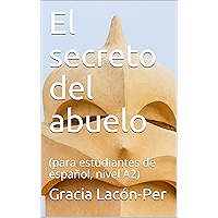El secreto del abuelo: (para estudiantes de español, nivel A2) (Spanish Edition) book cover El secreto del abuelo: (para estudiantes de español, nivel A2) (Spanish Edition) book cover