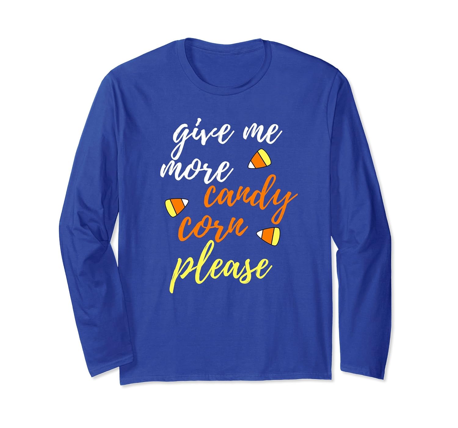 Give Me More Candy Corn Please Halloween Long Sleeve T-Shirt- TPT