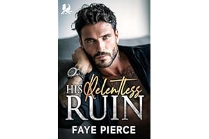 His Relentless Ruin: Dark Mafia Romance (The Ruthless Circle Book 3)