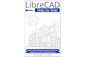 LibreCAD | Step by Step: Learn to Make Technical Drawings for Architecture, Engineering, and DIY with 2D CAD Software