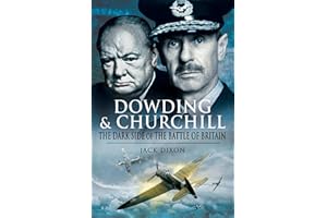 Dowding & Churchill: The Dark Side of the Battle of Britain