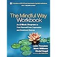 The Mindful Way Workbook: An 8-Week Program to Free Yourself from Depression and Emotional Distress
