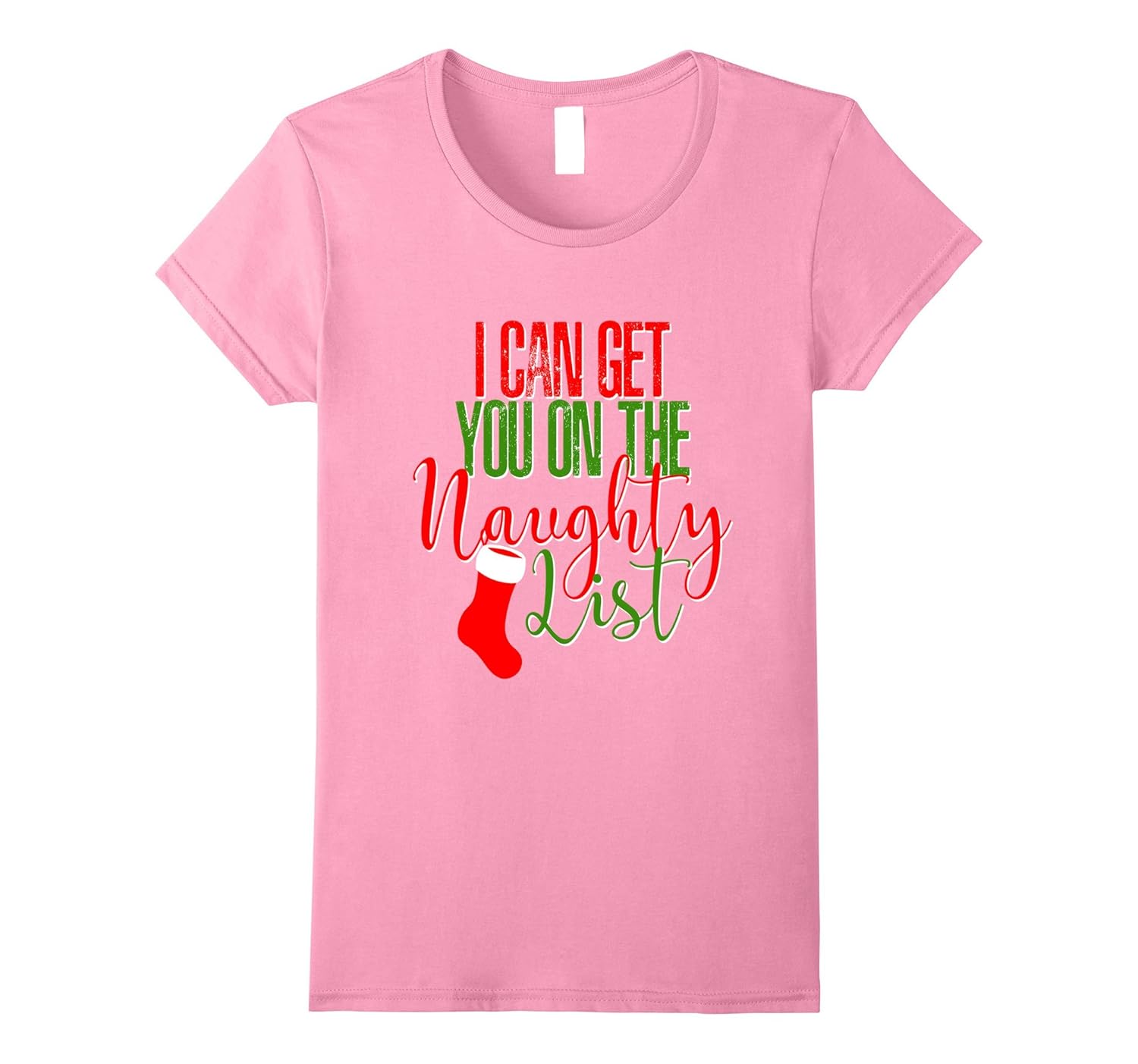 Funny Christmas Shirt I Can Get You On The Naughty List