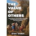 The Value of Others: Understanding the Economic Model of Relationships to Get (and Keep) More of What You Want in the Sexual 