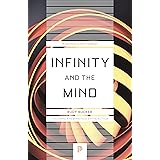Infinity and the Mind: The Science and Philosophy of the Infinite (Princeton Science Library, 86)