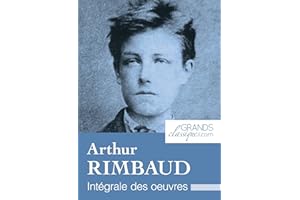 Arthur Rimbaud: Intgrale des ?uvres (French Edition)
