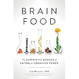 Brain Food: The Surprising Science of Eating for Cognitive Power