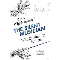 The Silent Musician: Why Conducting Matters book cover