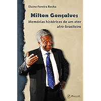 Milton Gonçalves: Memórias históricas de um ator afro-brasileiro (Portuguese Edition) book cover Milton Gonçalves: Memórias históricas de um ator afro-brasileiro (Portuguese Edition) book cover