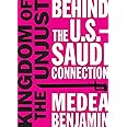 Kingdom of the Unjust: Behind the U.S.-Saudi Connection