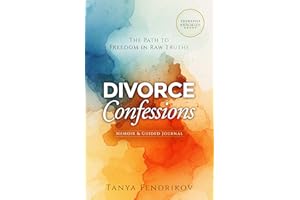 Divorce Confessions: The Path to Freedom in Raw Truths