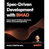 Spec-Driven Development with BMAD: Master Agentic Workflows using Cursor, BMAD, and Context Engineering