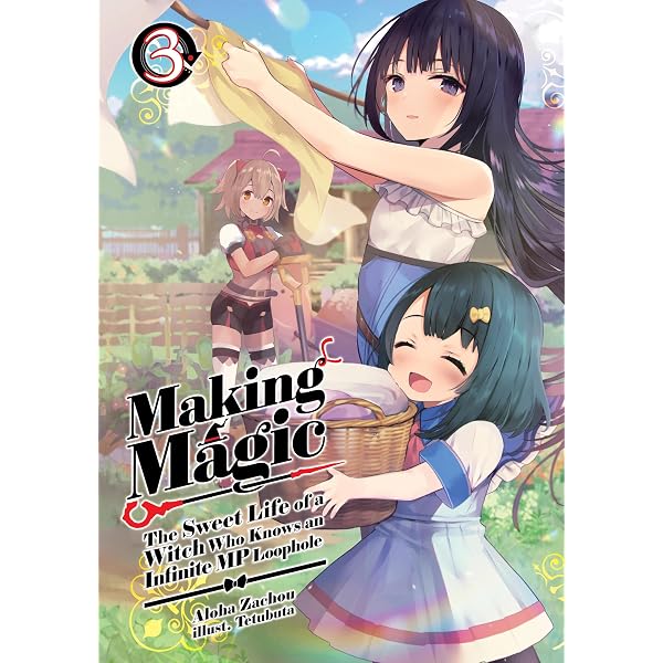 Making Magic: The Sweet Life of a Witch Who Knows an Infinite MP