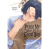 Praise Me When I'm a Good Boy