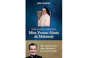 Vivre en Dieu à l'école de mère Yvonne-Aimée de Malestroit (French Edition)