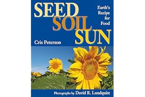 Seed, Soil, Sun: Earth's Recipe for Food