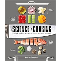 The Science of Cooking: Every Question Answered to Perfect Your Cooking