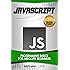 JavaScript: Programming Basics for Absolute Beginners (Step-By-Step JavaScript Book 1)