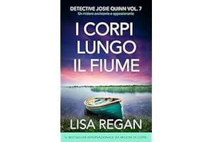 I corpi lungo il fiume: Un mistero avvincente e appassionante (Detective Josie Quinn Vol. 7) (Italian Edition)