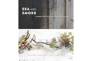 Sea and Smoke: Flavors from the Untamed Pacific Northwest
