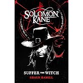 Solomon Kane: Suffer The Witch