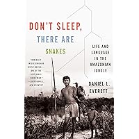 Don't Sleep, There Are Snakes: Life and Language in the Amazonian Jungle (Vintage Departures)