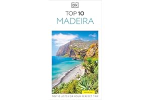 DK Top 10 Madeira: Top 10 lists for your perfect trip, plus an all-weather folded map