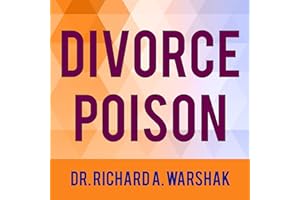 Divorce Poison: How to Protect Your Family from Bad-mouthing and Brainwashing