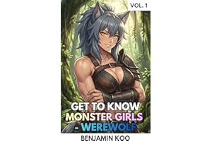 Get to Know Monster Girls - Werewolf: A Wild Fantasy Monster Girl Adventure for Men (Get to Know Monster Girls Series Book 1)