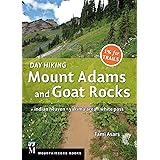 Day Hiking Mount Adams & Goat Rocks Wilderness: Indian Heaven * Yakima Area * White Pass