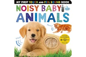 Noisy Baby Animals: Includes 6 Sounds and an On/Off Switch on the Back Cover! (My First)