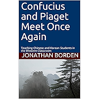 Confucius and Piaget Meet Once Again: Teaching Chinese and Korean Students in the Western Classroom book cover