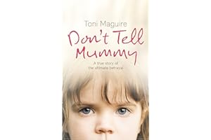 Don’t Tell Mummy: A True Story of the Ultimate Betrayal