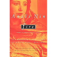 Fire: From “A Journal of Love”: The Unexpurgated Diary of Anaïs Nin, 1934–1937 book cover