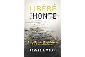 Libéré de la honte (French Edition)