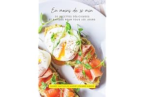 En moins de 30 min: 30 recettes délicieuses et rapides pour tous les jours (French Edition)