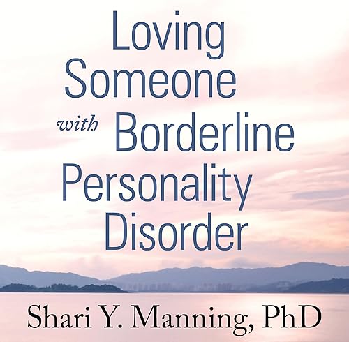 Download Loving Someone with Borderline Personality Disorder: How to Keep Out-of-Control Emotions from Destroying Your Relationship PDF