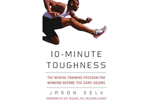 10-Minute Toughness: The Mental Training Program for Winning Before the Game Begins