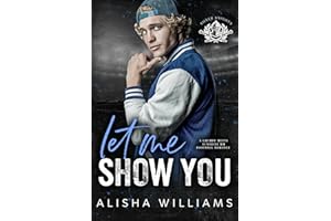 Let Me Show You : A Grumpy Meets Sunshine MM Football Romance (Silver Valley University)